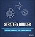 Strategy Builder: How to Create and Communicate More Effective Strategies