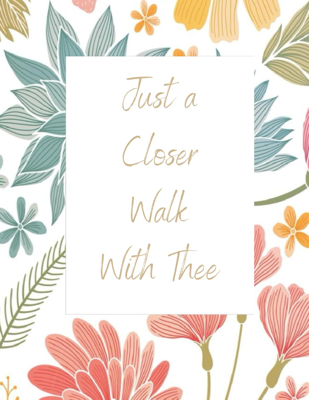 Just a Closer Walk with Thee