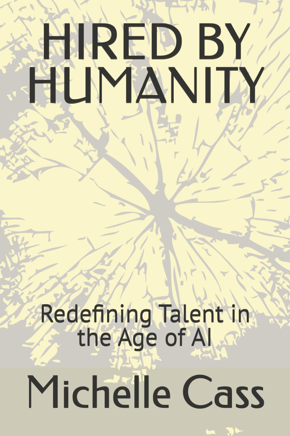 HIRED BY HUMANITY: Redefining Talent in the Age of AI