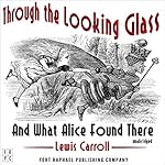 Cover of Through the Looking-Glass and What Alice Found There