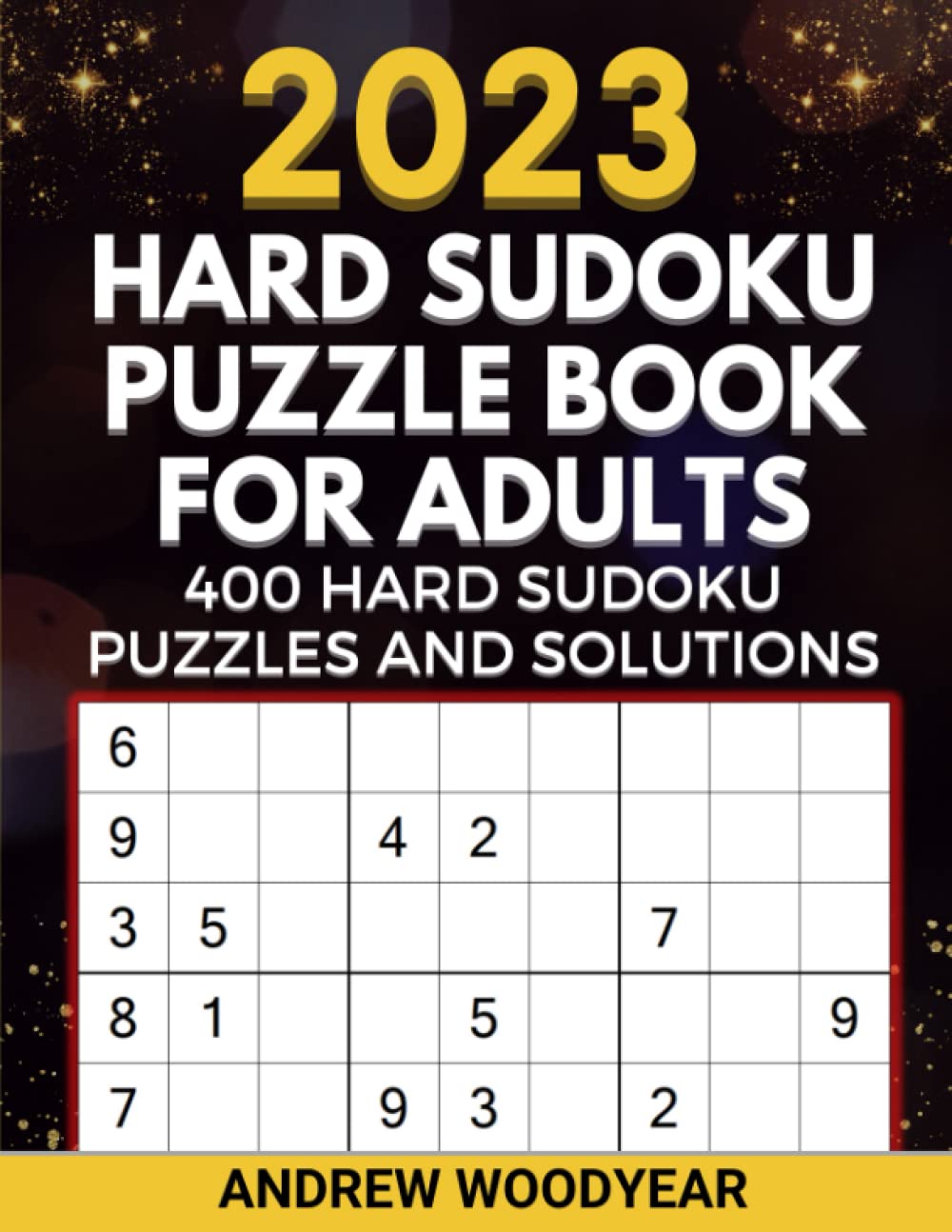 2023 Hard Sudoku Puzzle Book For Adults: 400 Hard Sudoku Puzzles and Solutions