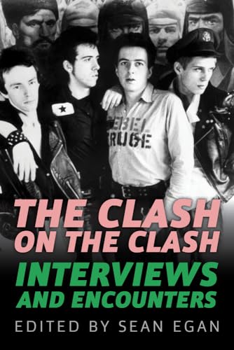 The Clash on the Clash: Interviews and Encounters (14) (Musicians in Their Own Words)