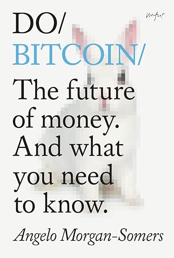 Do Bitcoin: The future of money. And what you need to know.