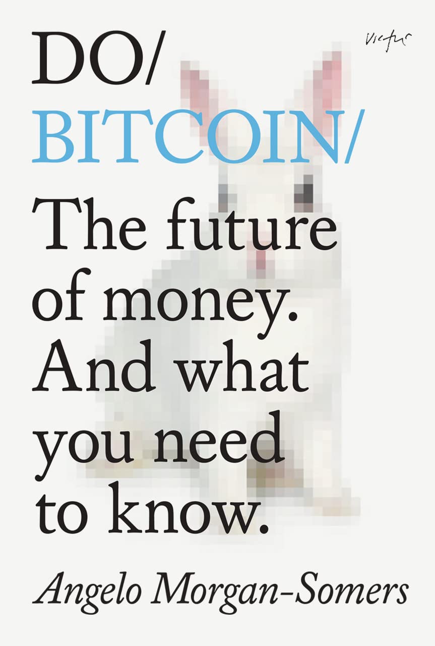 Do Bitcoin: The future of money. And what you need to know