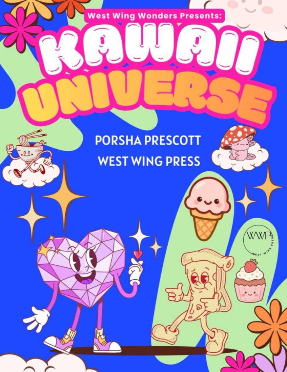 Kawaii Universe: Simple Joys and Happy Days (West Wing Wonders)