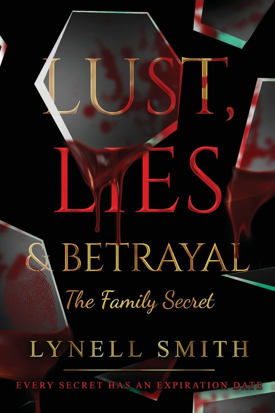 Lust, Lies & Betrayal The Family Secret The Family Secret Smith Lust, Lies & Betrayal The Family Secret The Family Secret Smith