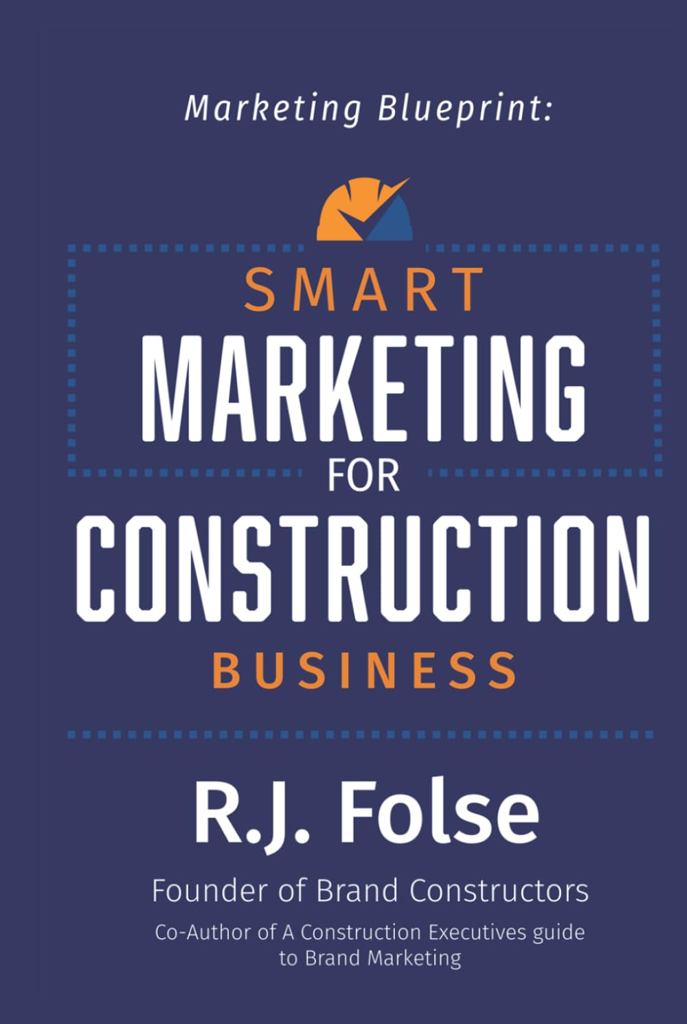 Smart Marketing for Construction Business: General Contractor Marketing Blueprint