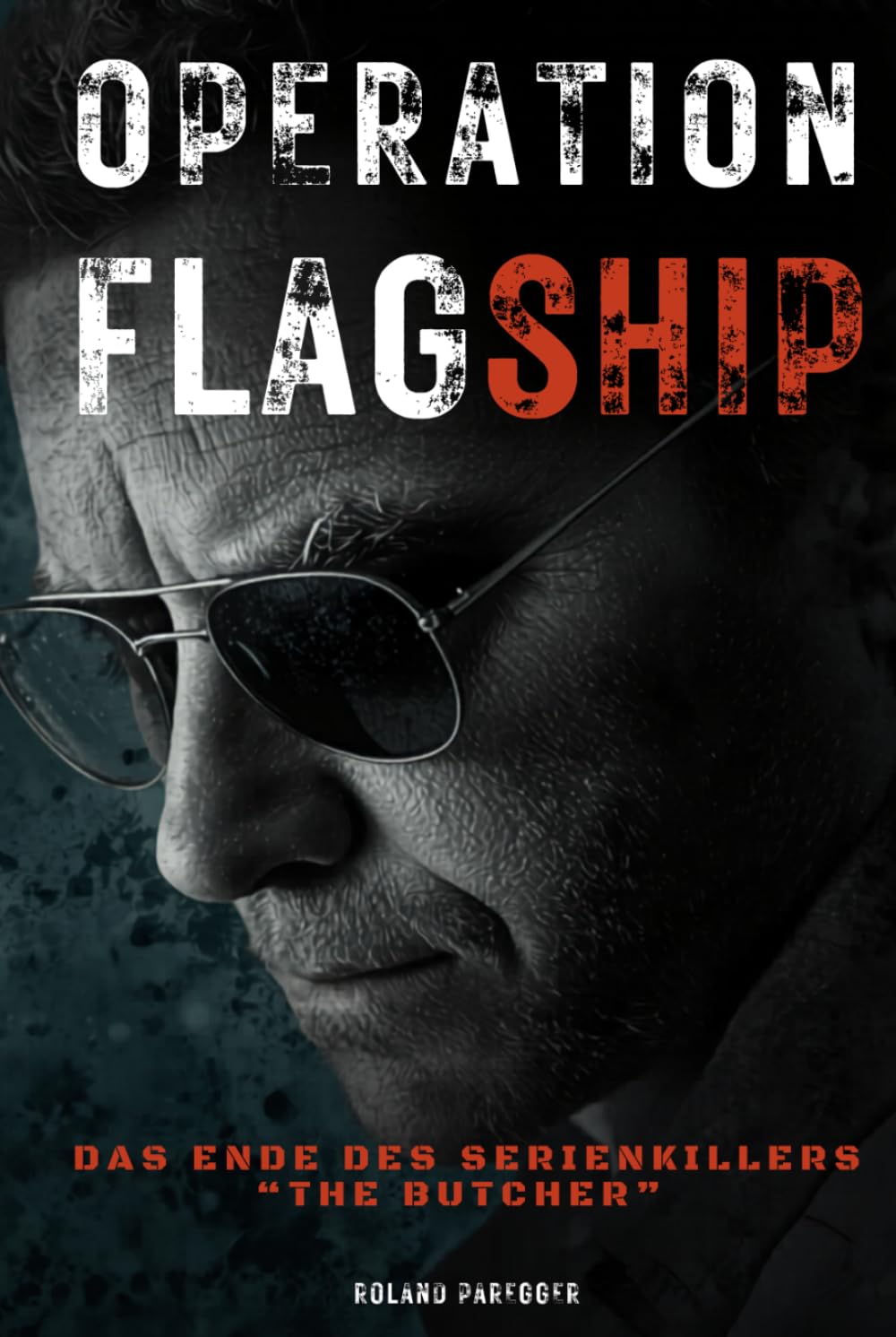 "Operation Flagship" - Das Ende des Serienkillers "The Butcher": Wahres Verbrechen