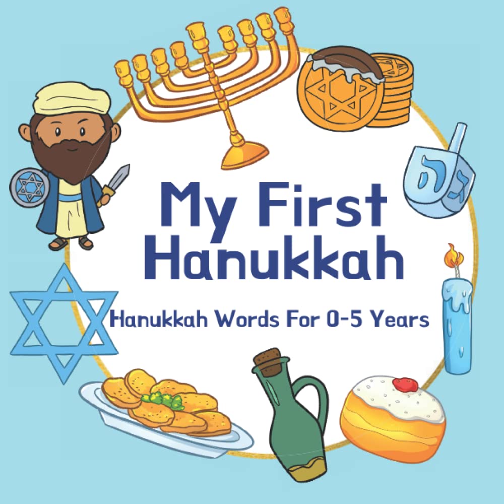 My First Hanukkah: Chanukah Words for Children Aged 0-5; Makes a Great Gift to Celebrate the Holidays!