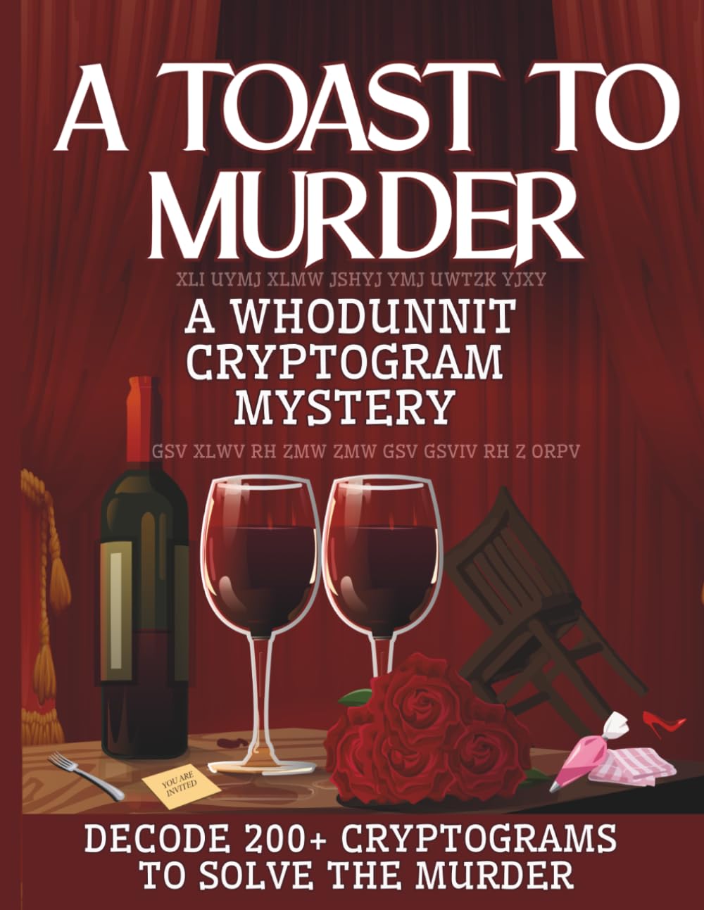 A Toast To Murder: A Whodunnit Cryptogram Mystery Puzzle Book | Decode 200+ Cryptograms To Solve The Murder | Perfect for Murder Mystery and Cozy Mystery Lovers