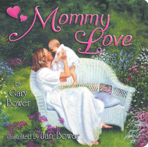 Mommy Love: A Little Lovable Board Book