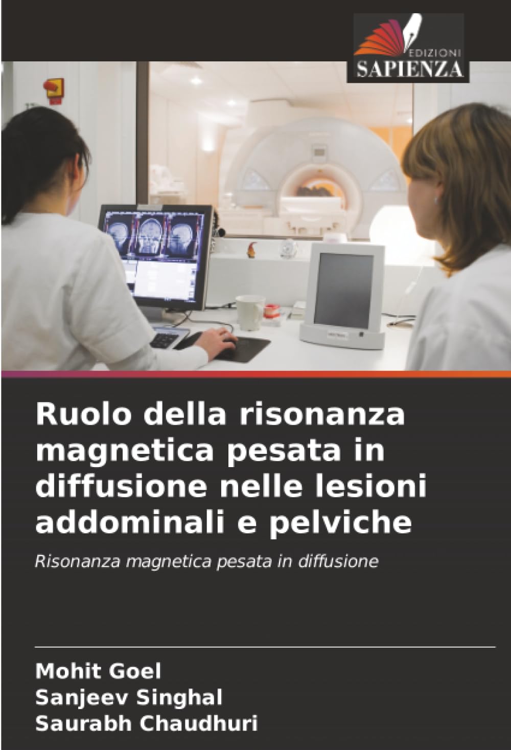 Ruolo della risonanza magnetica pesata in diffusione nelle lesioni addominali e pelviche: Risonanza magnetica pesata in diffusione