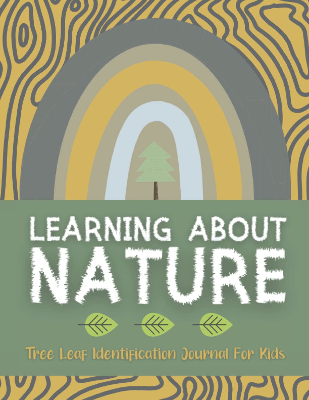 Learning About Nature Tree Leaf Identification Journal For Kids: Nature Activity Observe and Record Book
