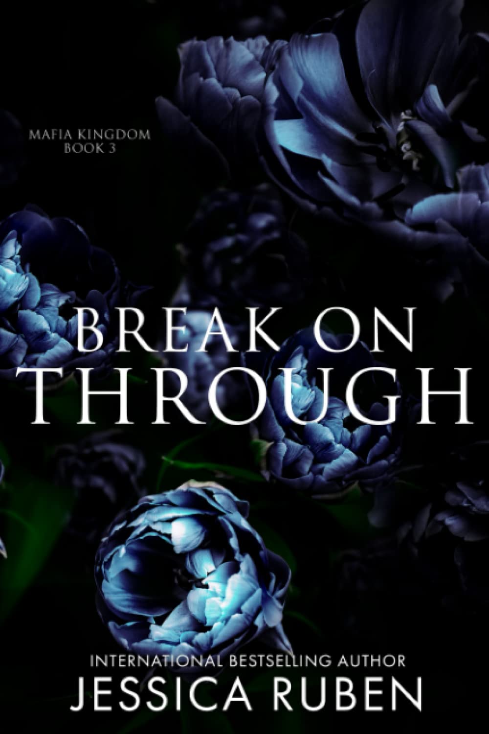 Break On Through: An Arranged Marriage Mafia Romance: 3 (Mafia Kingdom)