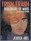 Trish Trash: Rollergirl of Mars Omnibus (Trish Trash graphic novels)