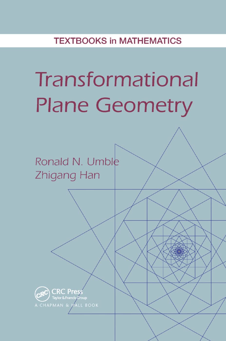 Transformational Plane Geometry (Textbooks in Mathematics)