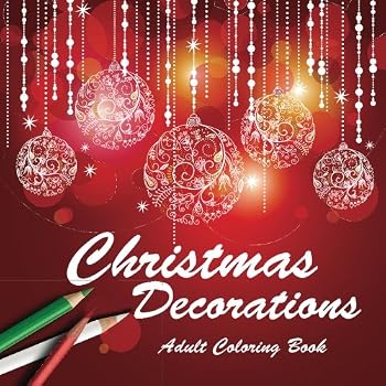 Paperback Christmas Decorations: Seasonal Coloring Book (Adult Coloring Book) Book