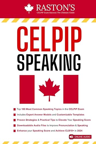 CELPIP Speaking Practice Book: 100 Tips &amp; Templates for Speaking Tasks 1-8 to Target 9+ in CELPIP Test (CELPIP Practice Books: Target CLB 10+)