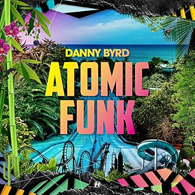 Portada del vinilo Atomic Funk de Danny Byrd