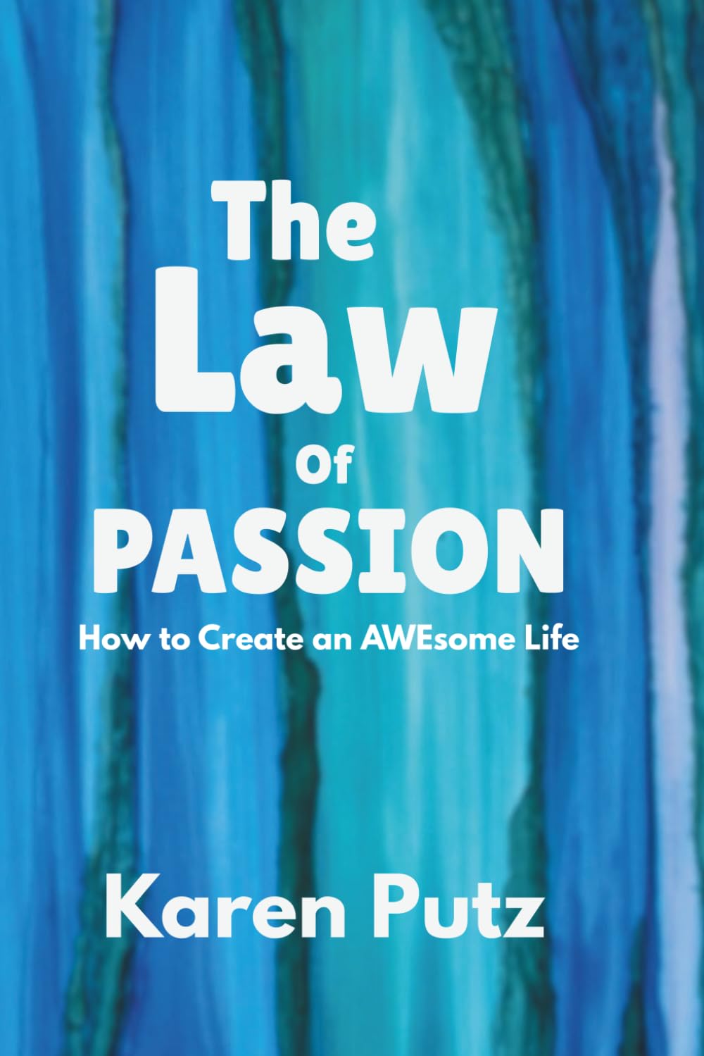 The Law of Passion: How to Create More Joy, Fun, and Adventure in Your Life