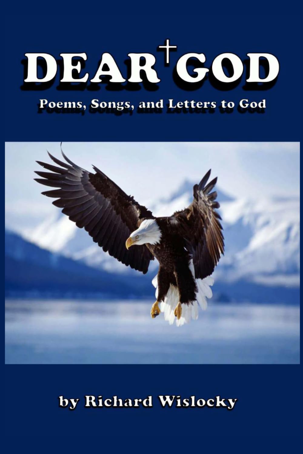 DEAR GOD: ‘A Collection of Poems, Songs, and Letters written to God’
