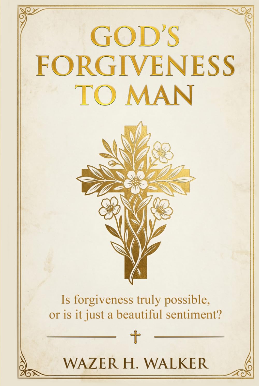 God's Forgiveness to Man      Hardcover – April 2, 2026