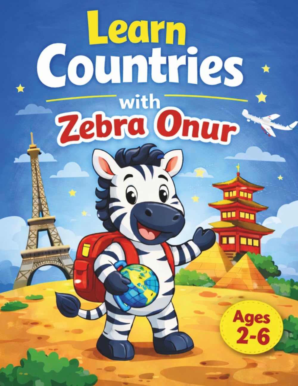 Learn Countries with Zebra Onur: A Kids Geography Learning Book About Countries and Flags 2-6 (Learning and Exploring with Zebra Onur)