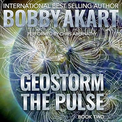 Geostorm: The Pulse: A Post Apocalyptic EMP Survival Thriller