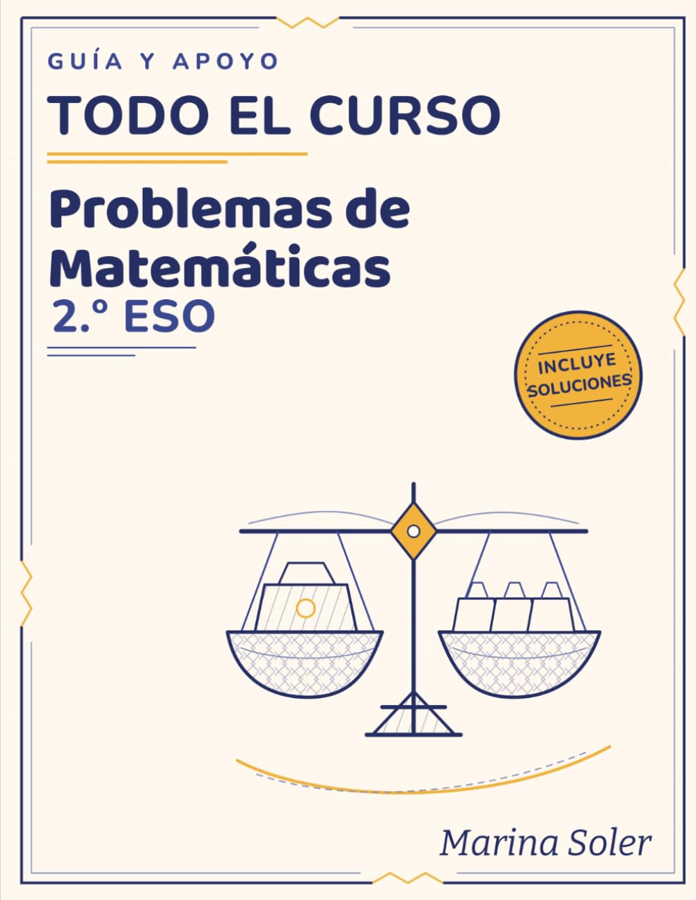 Problemas de Matemáticas 2.º ESO — Cuaderno de Guía y Apoyo: Aprende a resolver problemas paso a paso: método, práctica por niveles y soluciones ... (Guía y Apoyo ESO — Problemas de Matemáticas)