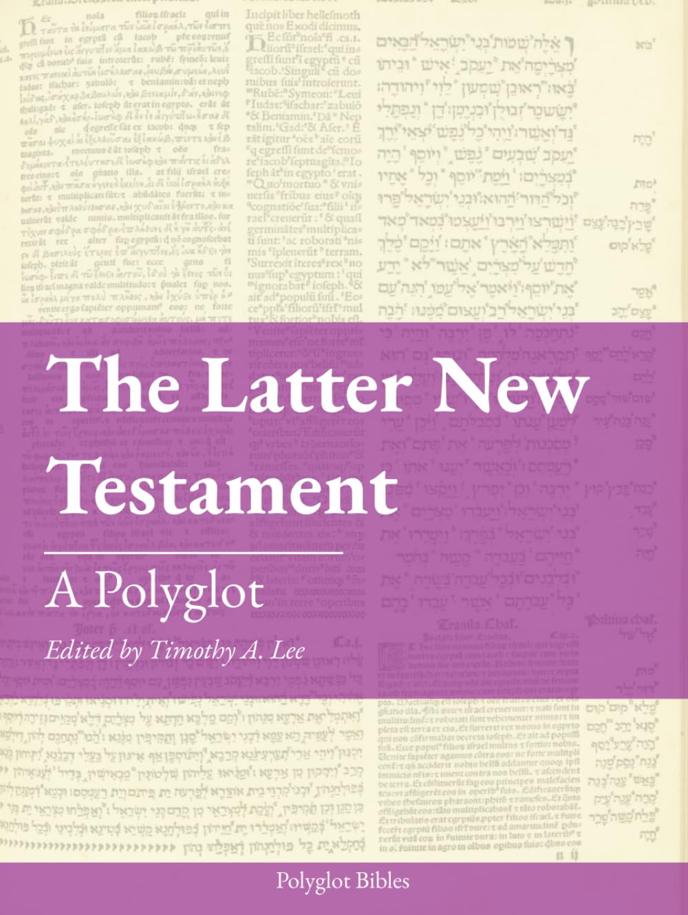 The Latter New Testament: A Polyglot (Polyglot Bibles)