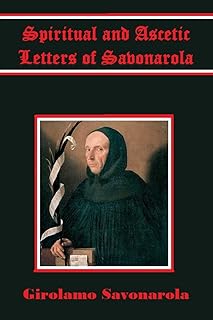 Spiritual and Ascetic Letters of Savonarola