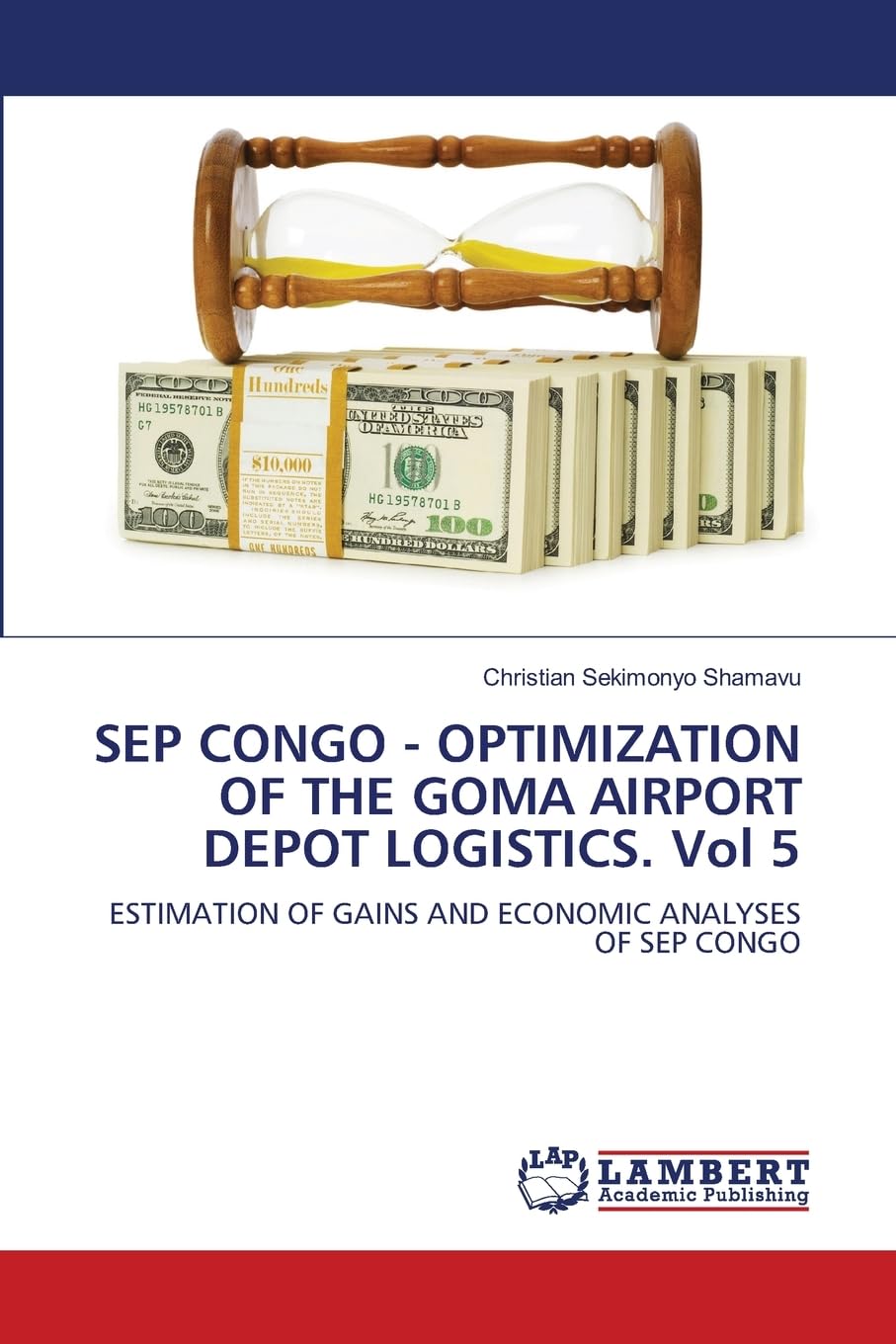 SEP CONGO - OPTIMIZATION OF THE GOMA AIRPORT DEPOT LOGISTICS. Vol 5: ESTIMATION OF GAINS AND ECONOMIC ANALYSES OF SEP CONGO