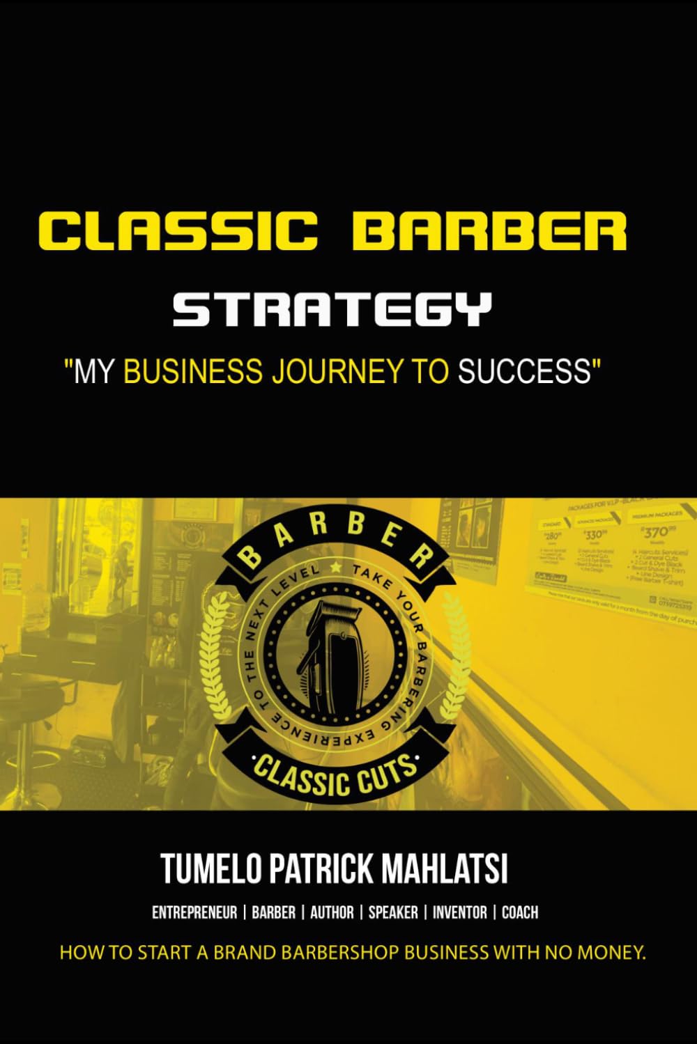 Classic Barber Strategy - My business journey to success: How to start a brand barbershop business with no money