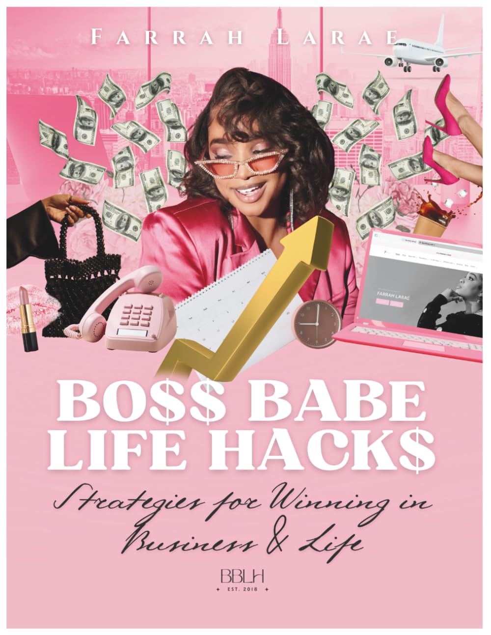 Boss Babe Life Hacks: Strategies for Winning In Business & Life