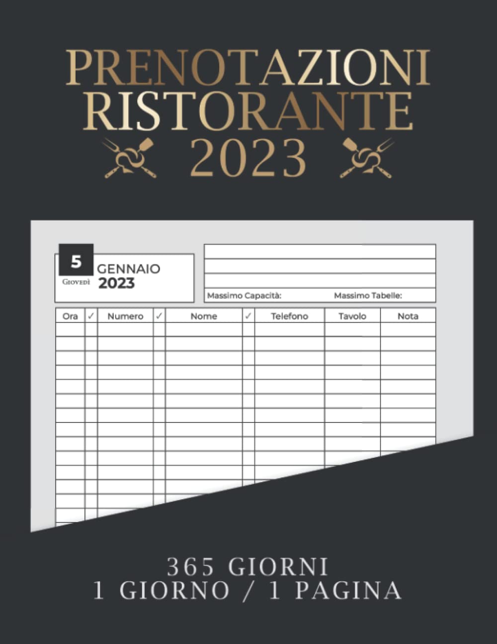 Prenotazioni Ristorante 2023: Agenda Prenotazioni Ristorante 2023 | 1 Giorno = 1 Pagine, 365 Giorni ( Pagine Datate ) | Calendario 2023 | Pagine per Appunti | Grande Formato A4 (Italian Edition)