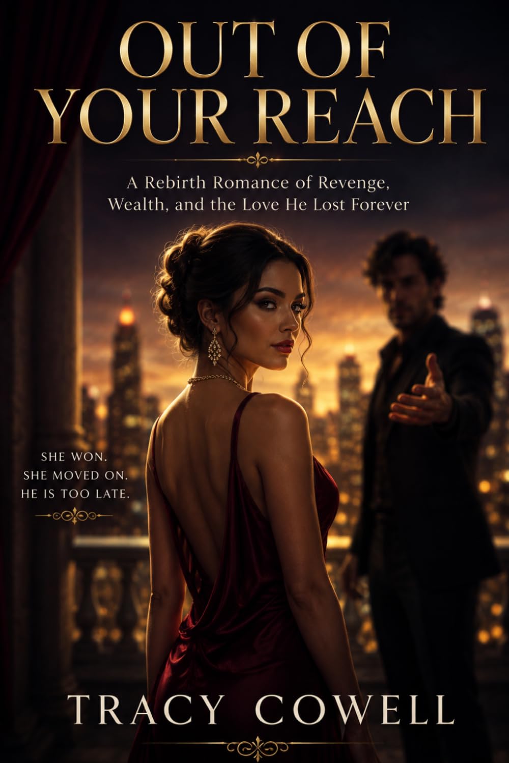 Out of Your Reach: A Rebirth Romance of Revenge, Wealth, and the Love He Lost Forever