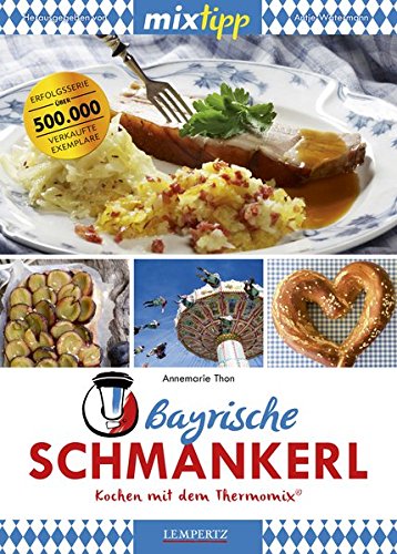 Télécharger mixtipp: Bayrische Schmankerl: Kochen mit dem Thermomix® Gratuit