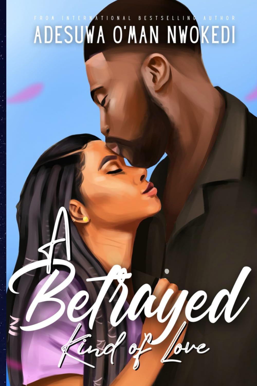 A Betrayed Kind of Love: An Enemies To Lovers Romance (Malomo High Reunion Series Book Three)