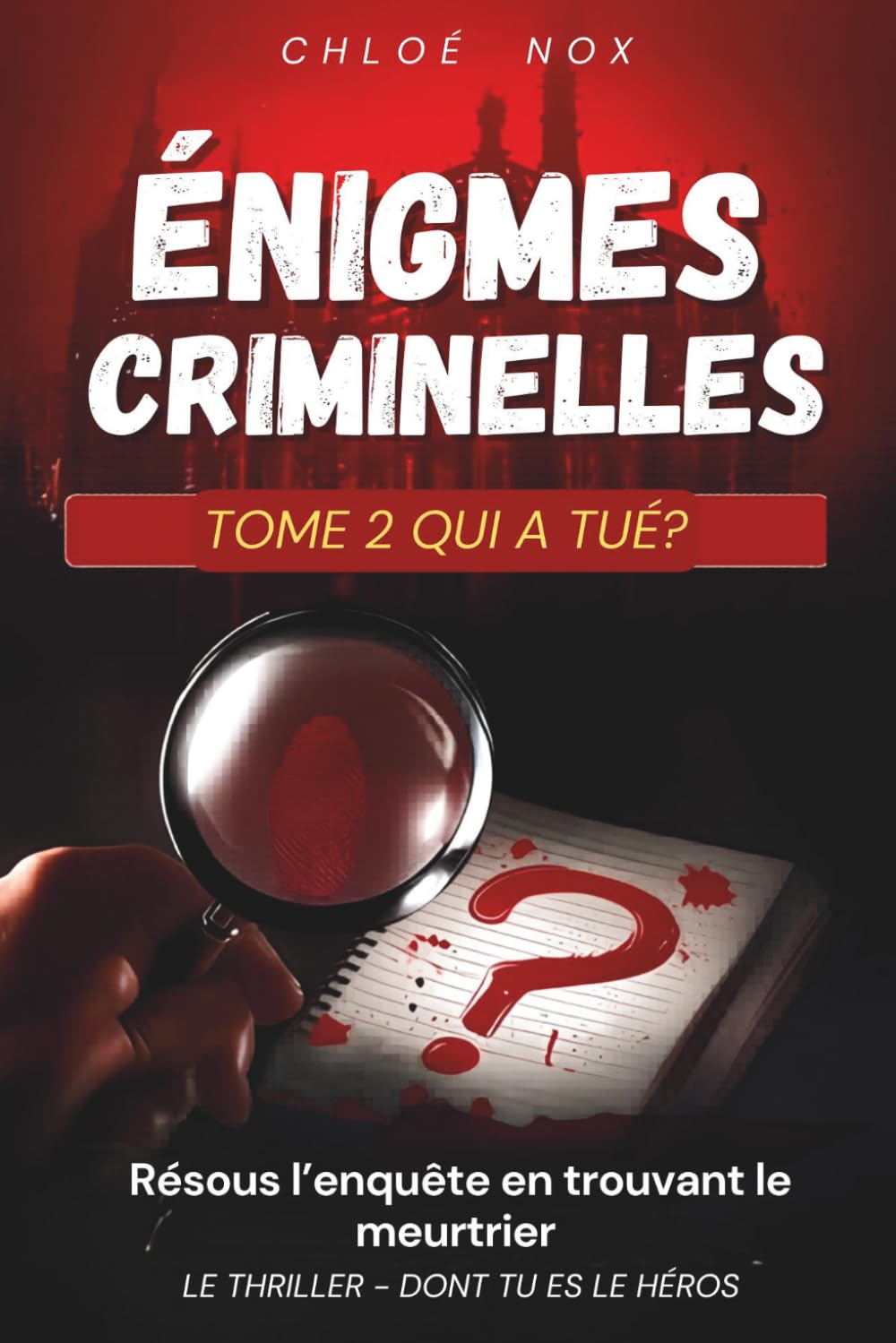 CHASSE MORTELLE . Résous les énigmes criminelles de l'enquête: Livre - jeu interactif Escape book thriller grand public (Les thrillers dont TU es le héros)