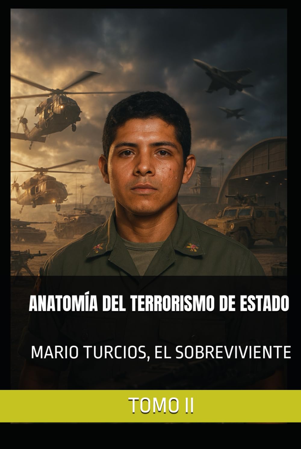 MARIO TURCIOS, EL SOBREVIVIENTE TOMO II: ANATOMÍA DEL TERRORISMO DE ESTADO (EL SALVADOR)