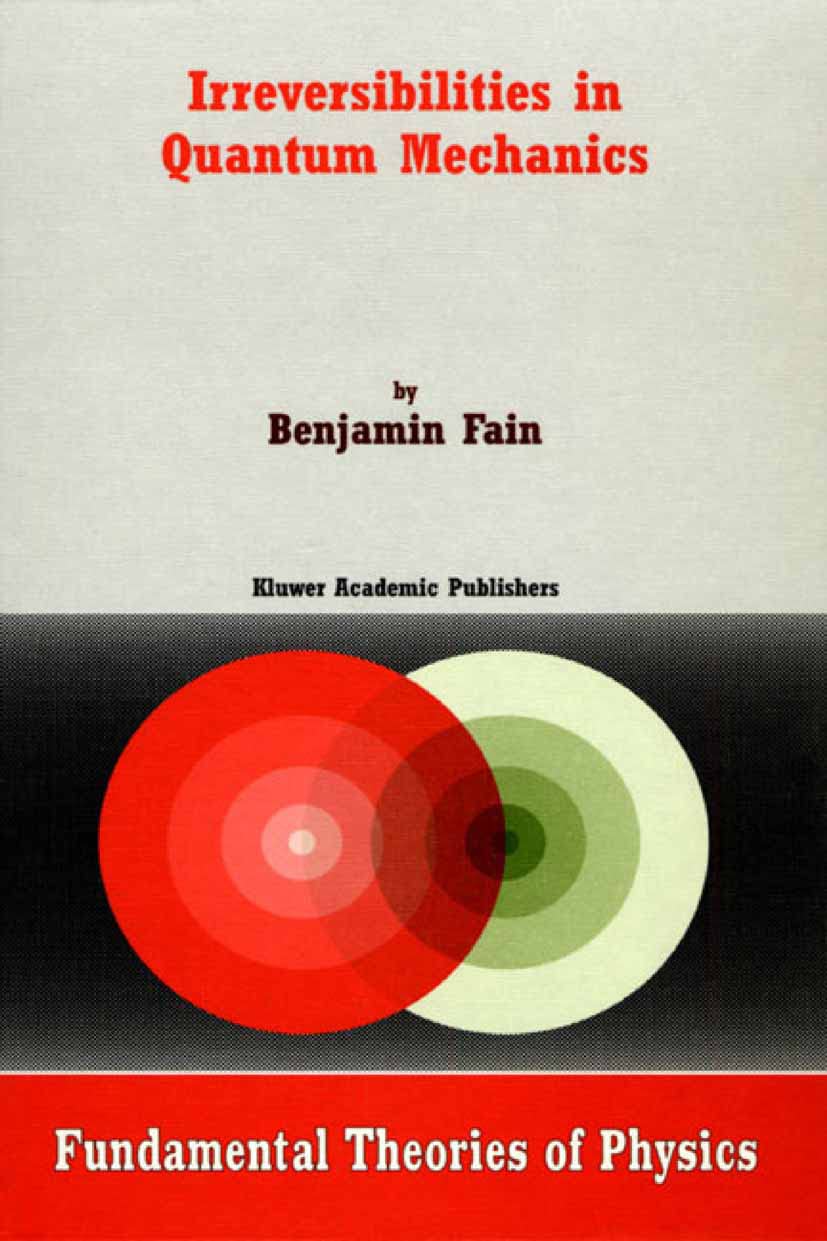 Irreversibilities in Quantum Mechanics: 113 (Fundamental Theories of Physics, 113)