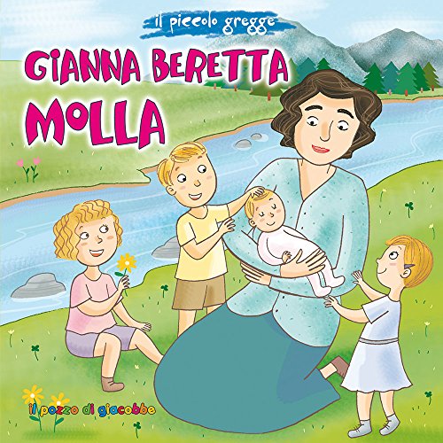  Gianna Beretta Molla. Il piccolo gregge