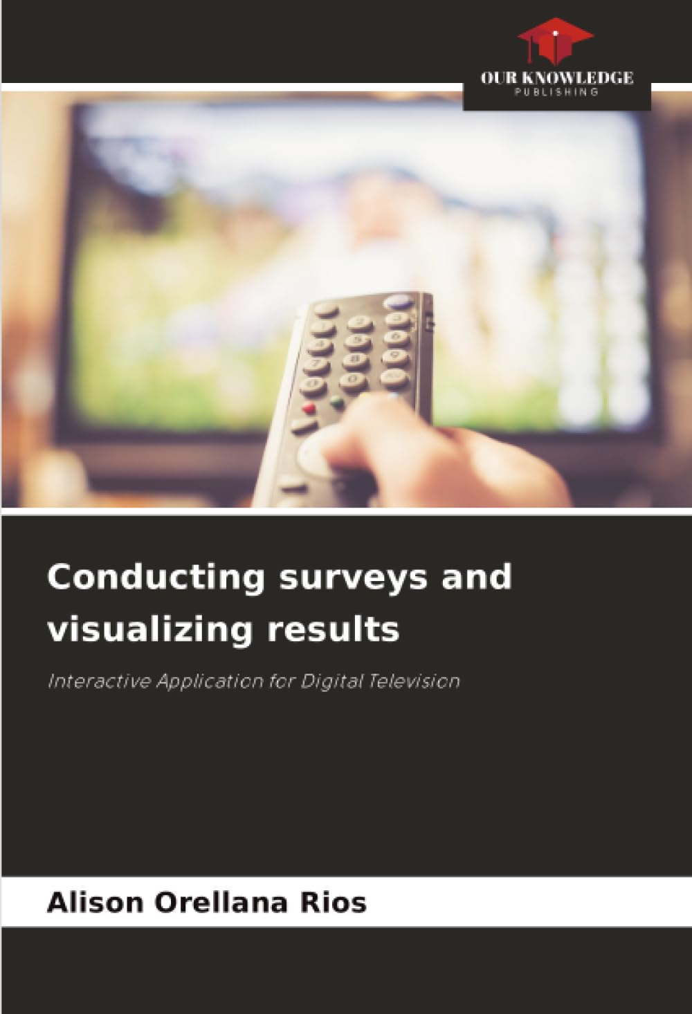 Conducting surveys and visualizing results: Interactive Application for Digital Television