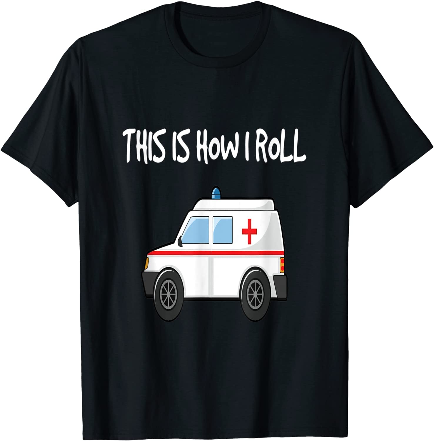 APSRA TRADERFunny EMTs This is How I Roll Paramedics ds493 T-Shirt Cotton T-Shirt - Regular Fit, Printed T-Shirts for Men 3013