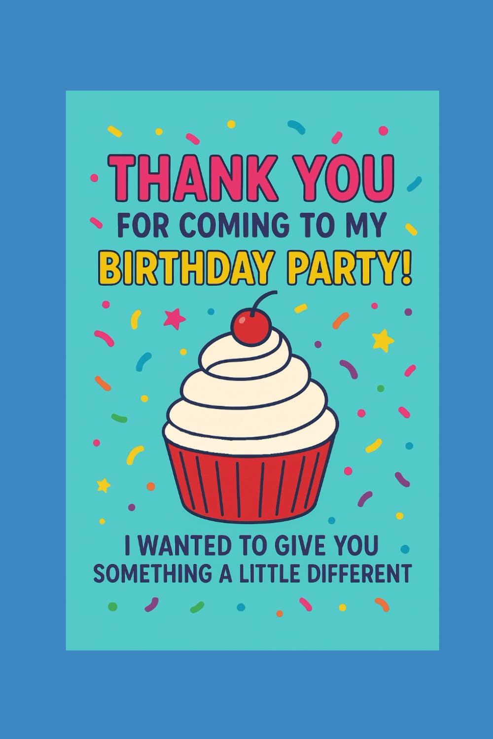Thank you for coming to my birthday party!: The Book for your gift bag
