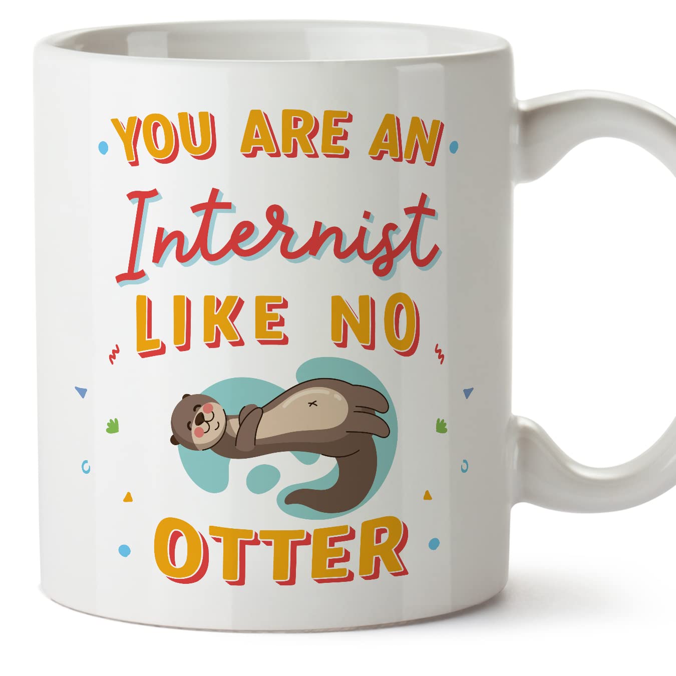 MUGFFINS Internist Mug - in English - You are Like No Otter - Funny Gift for Colleagues - Ceramic 11oz Mug