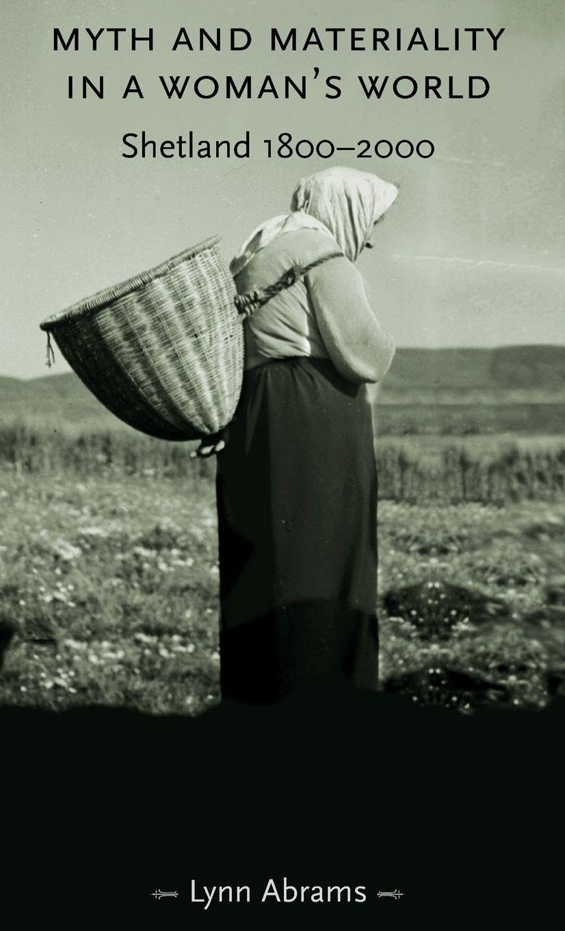 Buy Myth And Materiality in a Woman's World: Shetland 1800-2000 (Gender in History) — BookShops.in
