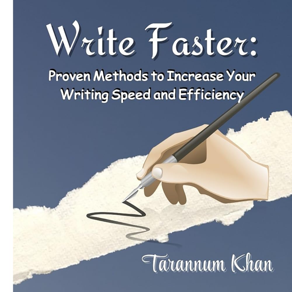 Write Faster: Proven methods to increase writing speed and efficiency