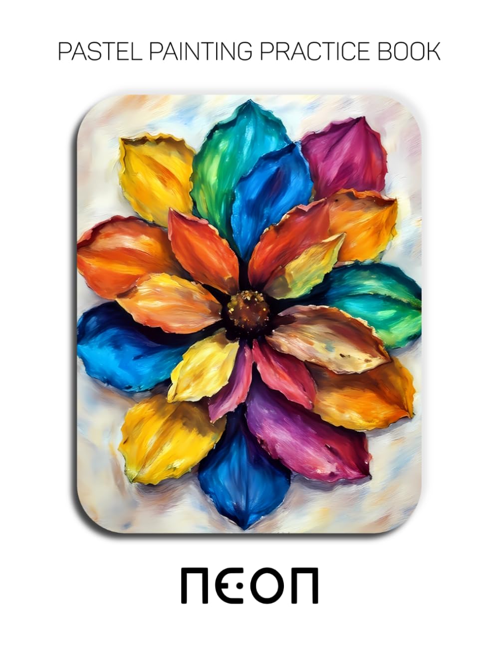Pastel Painting Practice Book - Neon: Mastering Rainbow Waves, Cosmic Dots, and Vibrant Abstract Pastel Art