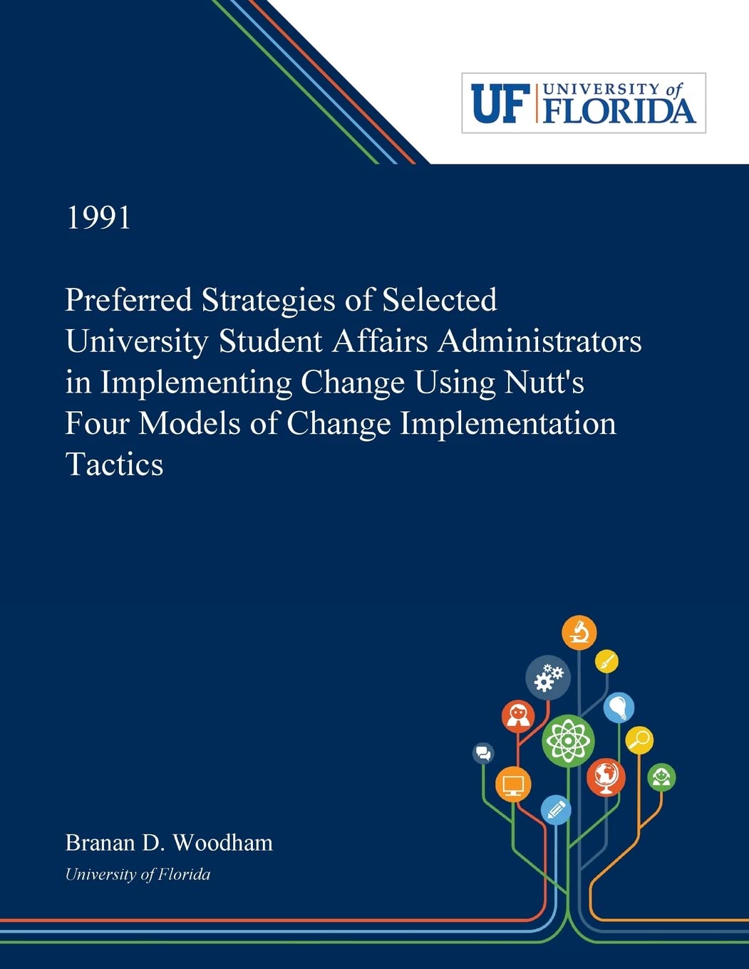 Preferred Strategies of Selected University Student Affairs Administrators in Implementing Change Using Nutt's Four Models of Change Implementation Tactics